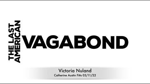 What Is Victoria Nuland Afraid Of? w/Catherine Austin Fitts