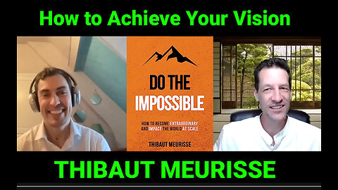 How to Achieve Your Vision - Interview with Thibaut Meurisse