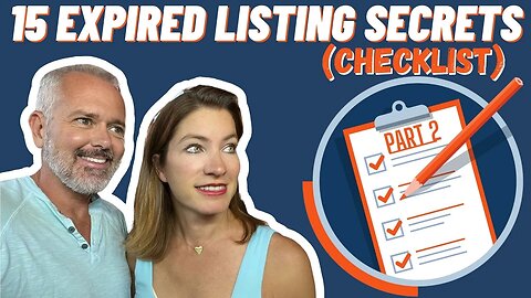 Real Estate Agents: 15 EXPIRED Listing Secrets (Check List) - Part 2