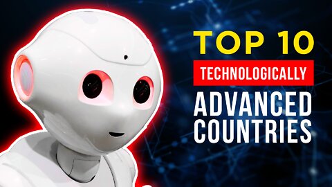 Top 10 Most Advanced Countries On The Planet