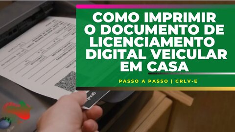 COMO IMPRIMIR O DOCUMENTO DE LICENCIAMENTO DIGITAL VEICULAR EM CASA, PASSO A PASSO | CRLV-e