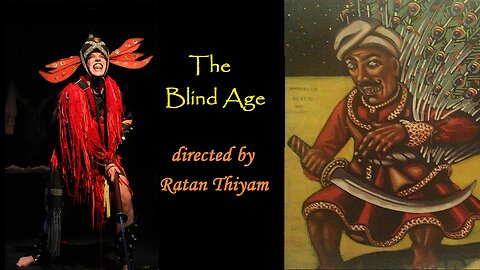 THE BLIND AGE directed by Ratan Thiyam (2004)