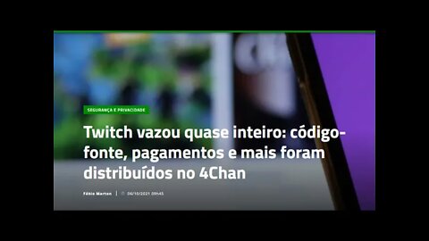 Twitch vazou quase inteiro: código-fonte, pagamentos e mais foram distribuídos no 4Chan