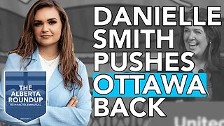 Danielle Smith pushes Ottawa back