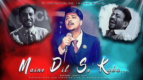 A tribute to Irfan Khan | Maine dil se kaha | Kapil Jain