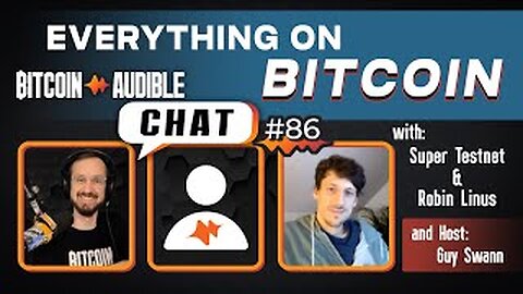 Chat_86 - Everything on Bitcoin with Robin Linus & Super Testnet