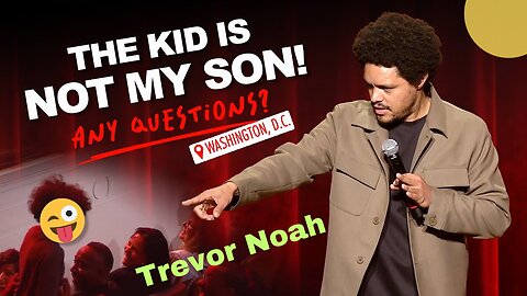 The Kid Is Not My Son! - Trevor Noah Takes on Washington, DC - Q&A