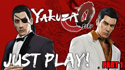 Just Play! Yakuza 0 Part 1