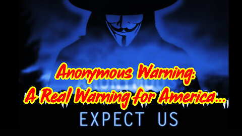 Anonymous Warning Feb 27 > A Real Warning for America...