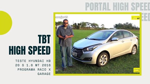 Teste Hyundai HB 20 S 1.6 MT 2016 | TBT High Speed | Raio X Garage | Temporada 2 | Episódio 15