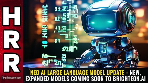 Neo AI Large Language Model Update - New, expanded models coming soon to Brighteon.AI