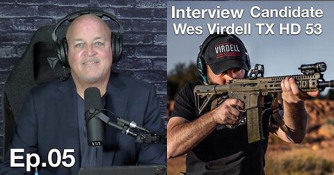 EP.05: Interview Republican Candidate Texas House District 53 Wes Virdell