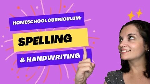 Homeschool Curriculum: Spelling and Handwriting