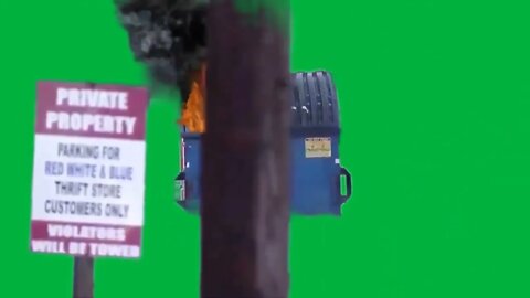 GREENSCREEN DUMPSTER FIRE