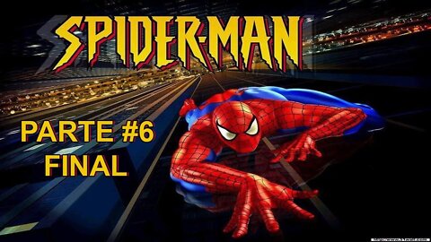 [PS1] - Spider-Man - [Parte 6 - Final] - Dificuldade HARD - 1440p