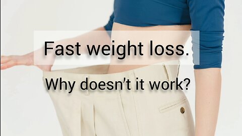 Why fast weight loss doesn't work?