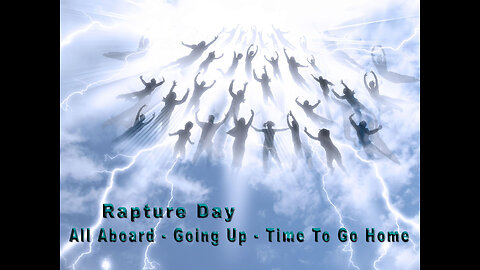 Rapture – Last Video on Birth and Heaven – Part 2