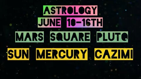 Astrology of June 10-16th | ✨ Trust Your Glitter ✨