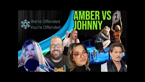 Ep#123 Amber Heard VS Johnny Depp WITH Guest Gigi | We're Offended You're Offended PodCast