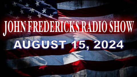 The John Fredericks Show [Live Radio & TV Show] September 16, 2024