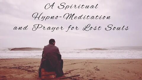 Celtic Calm | 🙏🙏 A Prayer for Lost Souls 🙏🙏 | Guided Spiritual Hypno-Meditation |