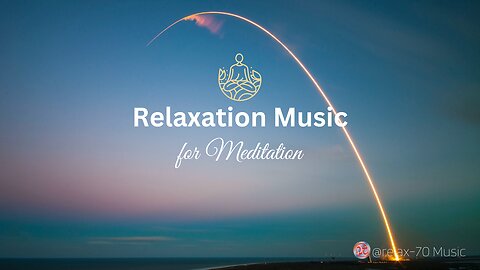 Relaxation Music for Meditation: "Infinity"