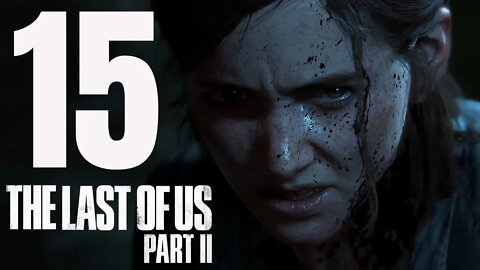 The Last of Us 2: Part 15 - We Gotta Find Tommy!!!