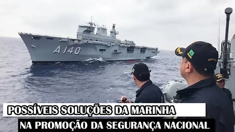 Possíveis Soluções Da Marinha Na Promoção Da Segurança Nacional