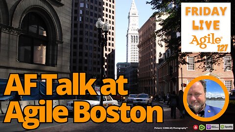 Friday Live Agile Show 127: Agile Renaissance in Boston