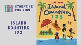 @Storytime for Kids | Island Counting 123 by Frané Lessac | Best Kids Books 2022