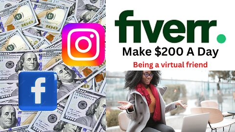 Here is how to Make up to $200 a day being a Virtual Friend On Fiverr