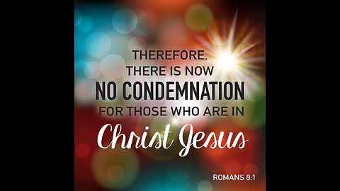 There Is No Condemnation The Devil Will Try & Lie On You To Condemn You - Be Aware!