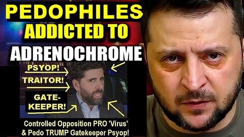 Whistleblower: Pedophile Zelensky & Other Elites Addicted to Children’s Adrenochrome!