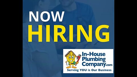 Inhouse Plumbing Company is Hiring