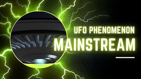 UFO phenomenon goes mainstream