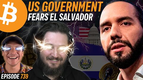 BREAKING: US Gov Study Bitcoin Adoption in El Salvador | EP 739