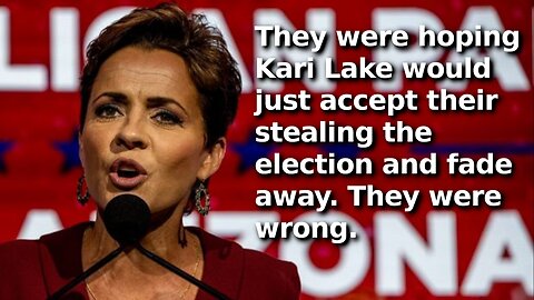 Kari Lake Not Conceding Has the Media Seething. Democrats Should Be Able to Just Steal Elections