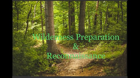 Wilderness Preparation & Reconnaissance Hosted by: Brother Ben