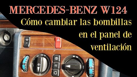 Mercedes Benz W124 - Cómo cambiar las bombilla en el panel de ventilación aire condicionado tutorial