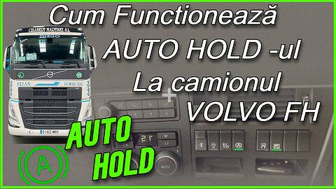 Cum Funcționează Auto Hold - ul La Camionul VOLVO FH