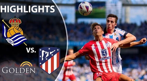 Real Sociedad vs. Atletico Madrid _ LALIGA Highlights