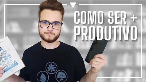 COMO SER MAIS PRODUTIVO PARA GANHAR MAIS DINHEIRO?