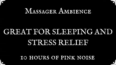 Massager Ambience PINK NOISE - Black Screen - 10 Hours of Sounds for Relaxing, Sleep, Meditation