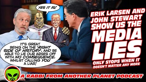 Erik Larsen and John Stewart Show Us The Media Lies Only Stops When It Just Doesn’t Matter Any More!