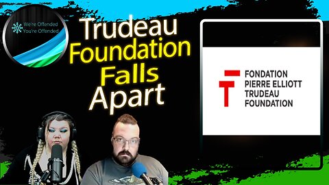 Ep#260 Trudeau Foundation Falls apart | We're Offended You're Offended Podcast