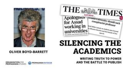 Silencing the Academics - Oliver Boyd-Barrett - Writing Truth to Power and the battle to publish