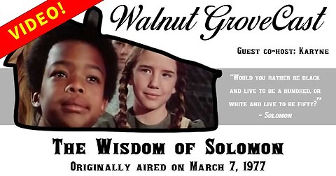 The Little House on the Prairie Podcast: Walnut GroveCast - The Wisdom of Solomon