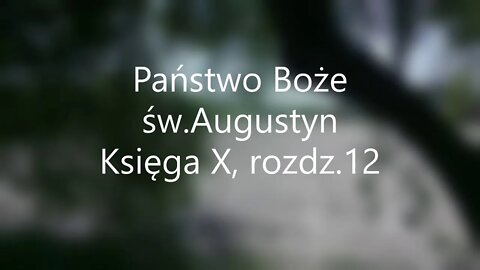 Państwo Boże -św.Augustyn Księga X, rozdz. 12