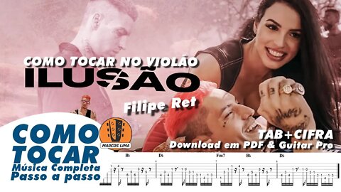 Ilusão - Filipe Ret | Como tocar no violão | Em Tab e Guitar Pro para download | Aula violao