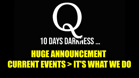 HUGE Announcement - Current Events - It's What We Do - 9/18/24..